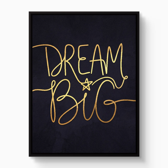 Dream Big - Luxury Wall Art