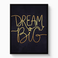 Dream Big - Luxury Wall Art