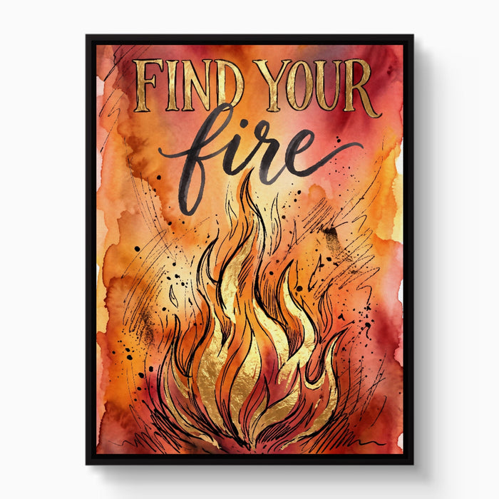 Find Your Fire - Luxury Wall Art