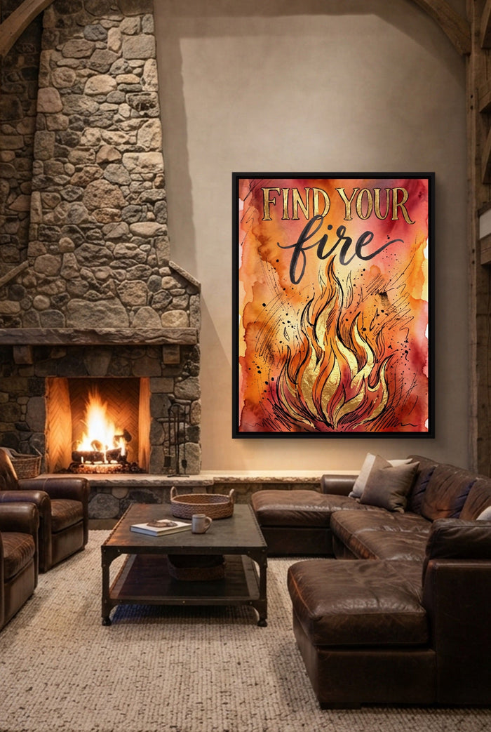 Find Your Fire - Luxury Wall Art