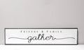 Friends & Family Gather Metal Sign - The Loft/ 36 Eleven