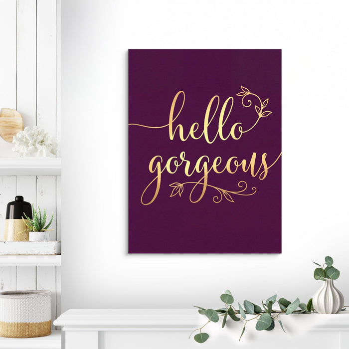 Hello Gorgeous Script - Luxury Wall Art