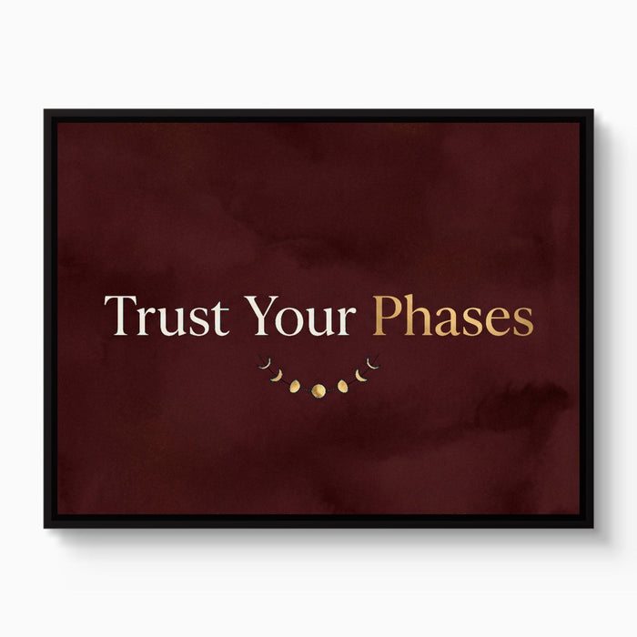 Quote Trust Your Phases - Luxury Wall Art