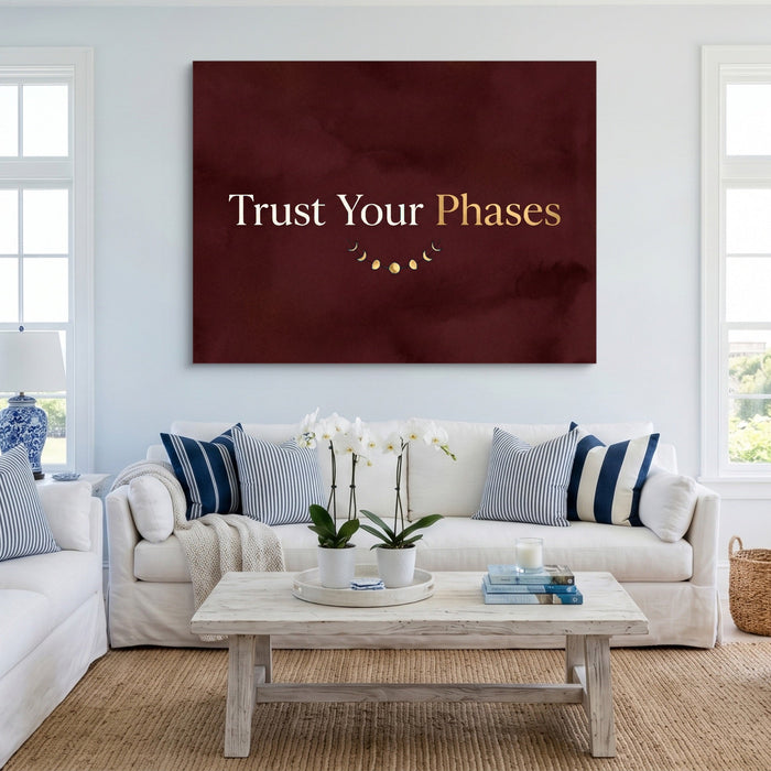 Quote Trust Your Phases - Luxury Wall Art