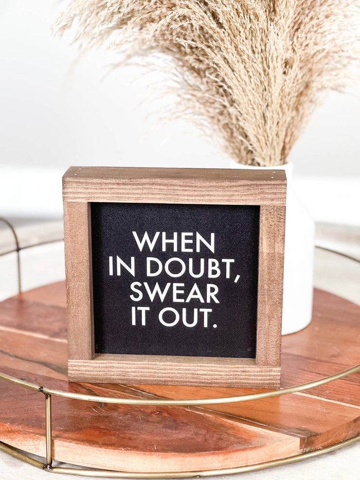 Swear It Out Wooden Sign - The Loft/ 36 Eleven