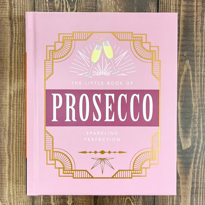 The Little Book of Prosecco: Sparkling Perfection - Lyla's: Clothing & Gifts - Online and Rockwall Texas Boutique