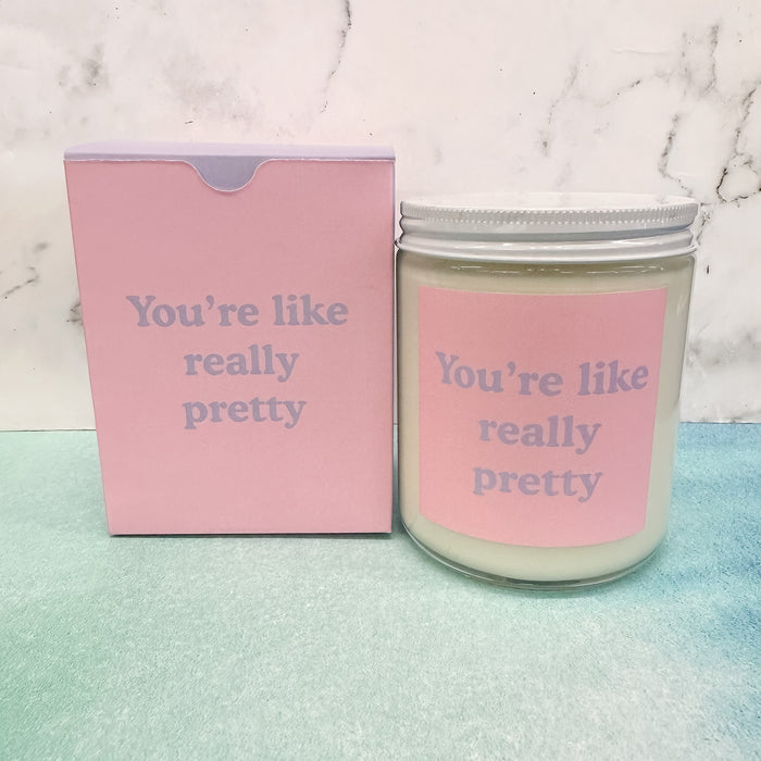 You're Like Really Pretty Candle - Lyla's: Clothing & Gifts - Online and Rockwall Texas Boutique